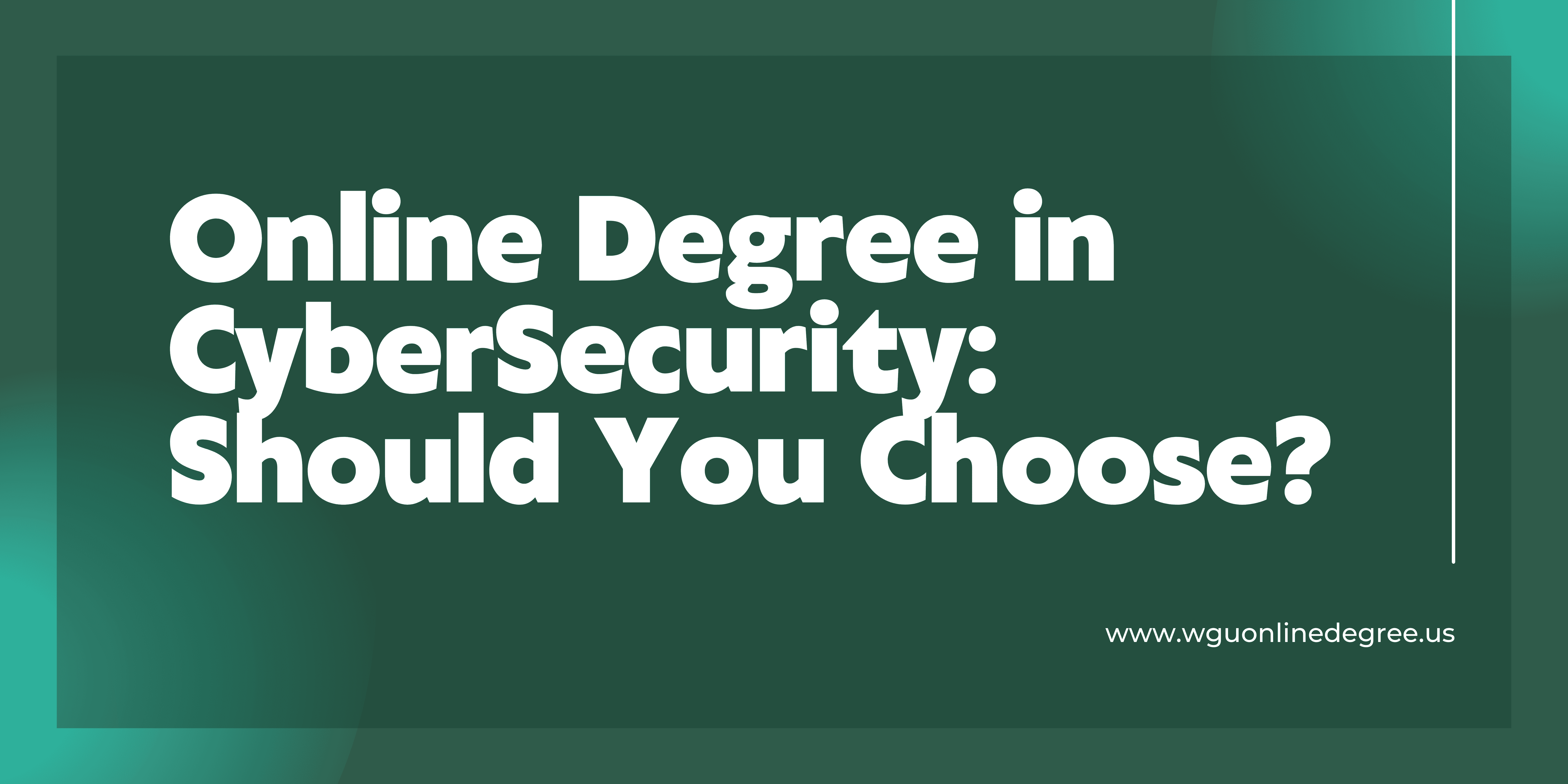Online Degree in CyberSecurity: Should You Choose?