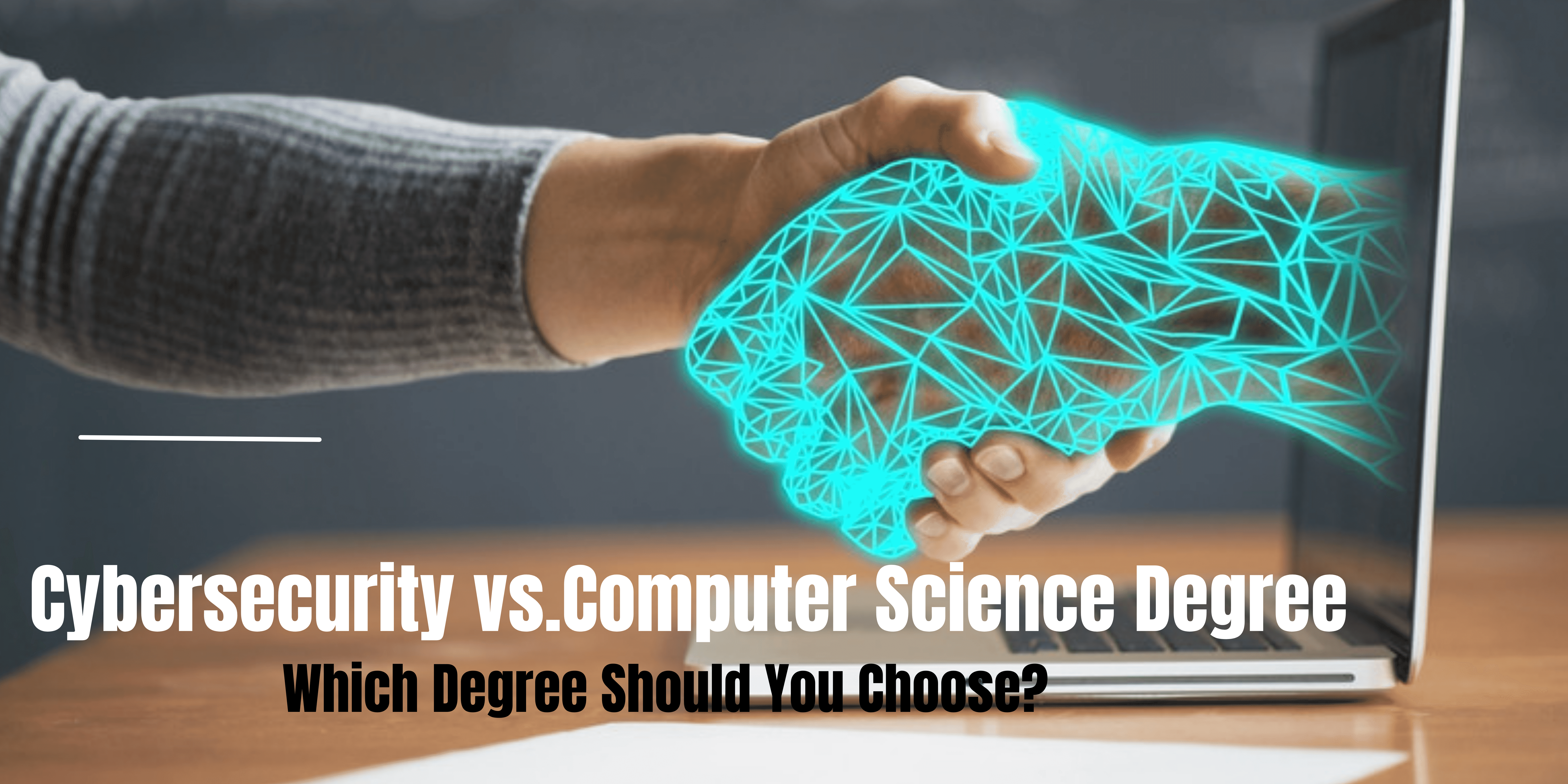 Cybersecurity vs. Computer Science Degree: Which Degree Should You Choose?